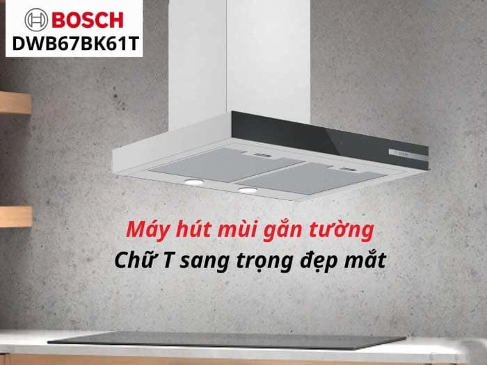 Máy hút mùi áp tường Bosch DWB67BK61T