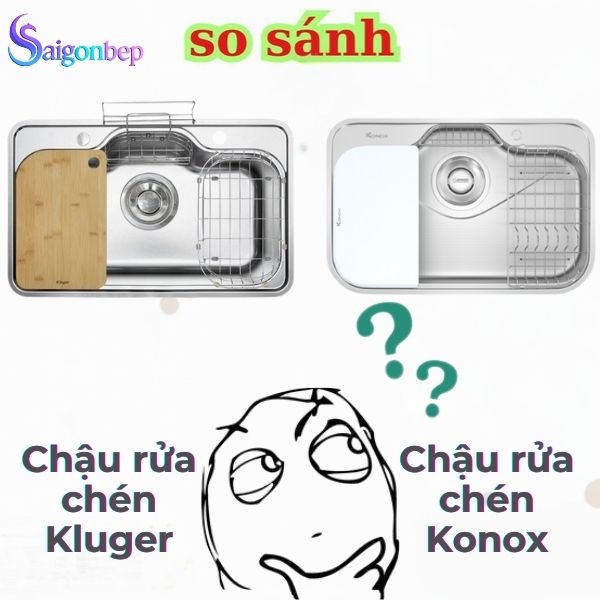 So sánh chậu rửa bát Kluger và KONOX