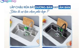 Bồn chậu rửa bát nên lắp âm bàn đá hay lắp dương? Ưu nhược điểm từng loại Bồn chậu rửa bát nên lắp âm bàn đá hay lắp dương? Ưu nhược điểm từng loại